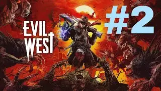 Evil West Прохождение Стрим #2 (PS4)