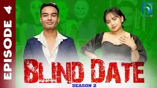 Blind Date || S2 || Episode 4