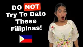 Dating Advice They Won't Tell You in the Philippines  don't waste time on these Filipinas