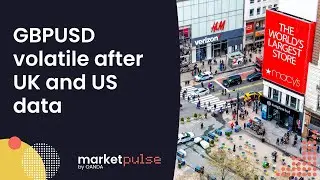 GBPUSD volatile after UK and US data | MarketPulse by OANDA