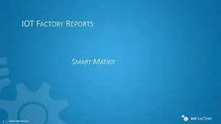 IOT Factory Platform - Smart Matrix Report