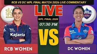 🔥 DCW vs RCBW FINAL | WPL 2026 FINAL LIVE Commentary
