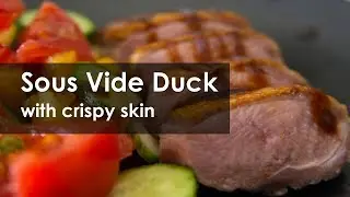 Duck Breast with CRISPY Skin Sous Vide