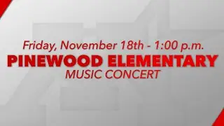 Pinewood Elementary Music Concert Section 1 // Friday, November 18th - 1 p.m.