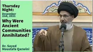 Why Were Ancient Communities Annihilated? | Thursday Night 12/2/21 | Dr. Sayed Moustafa Al-Qazwini