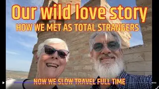 We met as total strangers - now we travel full time (our wild love story)@Slowtravelnow 