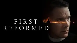 26 First Reformed (2017) | Fishy Film Fridays Podcast
