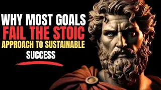 Why Most Goals Fail, The Stoic Approach To Sustainable Success