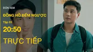 TRỰC TIẾP Đồng Hồ Đếm Ngược FULL Tập 1