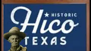 BUZZING HICO, TEXAS-HOME OF BRUSHY BILL ROBERTS A.K.A. BILLY THE KID