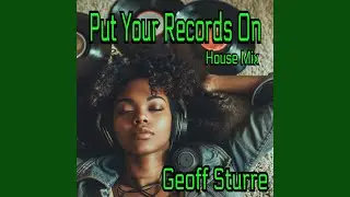Put Your Records On (House Mix Edit)