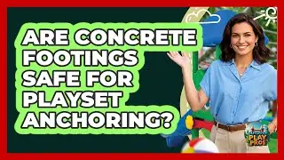 Are Concrete Footings Safe For Playset Anchoring?