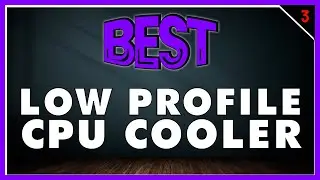 Best Low Profile CPU Coolers In 2021 In 2023