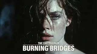 Official Music Video | The Last Refrain - Burning Bridges | 80s Rock Ballad