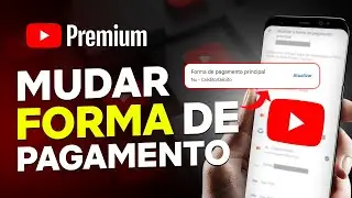 Como MUDAR FORMA de PAGAMENTO do YOUTUBE PREMIUM (2025)