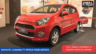 ADA AYLA DI MUSEUM DAIHATSU HUMOBILITY WORLD OSAKA JEPANG!