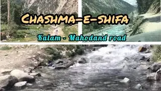 Chashma-E-Shifa, Kalam-Mahodand Road || Traveler's Guide || FMKVLOGS
