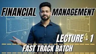 Financial Management Lecture 1 | Fast Track Batch 2026 🔥 | By Vijay Sir