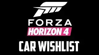 Forza Horizon 4- Car Wishlist