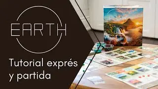 Earth. Tutorial Exprés y Partida