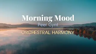 Morning Mood (Peer Gynt) - Relaxing Classical Masterpiece | Ramble Music Studio