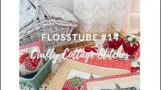 Flosstube #14 Strawberry Sewcial, haul, organizing, and a collection