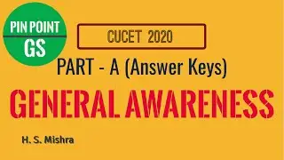 CUCET 2020 || General Awareness Answer Keys || Pin Point GS || H. Mishra