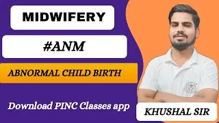 ANM | GNM | BSC | ABNORMAL CHILD BIRTH | MIDWIFERY