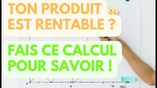 Comment CALCULER la RENTABILITÉ de ton produit ?