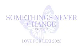 Some Things Never Change - Frozen 2