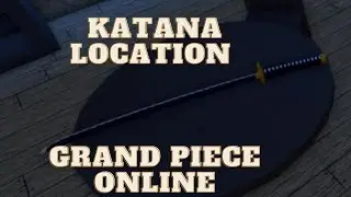 Katana location (GPO)