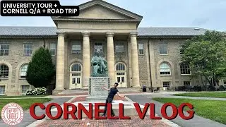 CORNELL UNIVERSITY VLOG | UNIVERSITY TOUR + CORNELL Q/A + ROAD TRIP