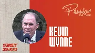 Kevin Wynne - Servants' Conference - Thursday Morning, March 21, 2024