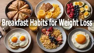 Top 5 Breakfast Habits for Weight Loss