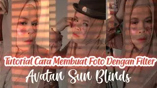 Tutorial Cara Membuat Foto Dengan Filter | AVATAN SUN BLINDS |  #ItsSella