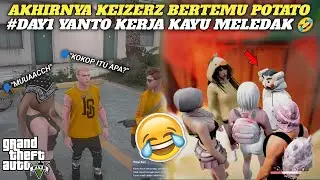 KEIZERZ KAGET POTATO SUKA KOKOP🤣 | DAY1 YANTO KERJA KAYU MELEDAK😭 | GTA 5 ROLEPLAY