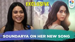 Soundarya Sharma talks about her new song 'Khoobsurat', importance of fitness and upcoming projects