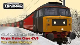 The Virgin Heritage - WCML North - Virgin Trains Class 47/8 - Train Simulator 2020