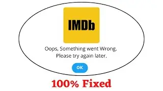 Fix IMDb Oops Something Went Wrong Error. Please Try Again Later Problem Error Solved