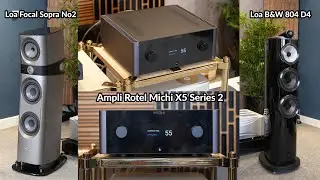 Khám Phá Ampli Rotel Michi X5 Series 2 với Loa Focal Sopra No2 và Loa B&W 804 D4: Chất Âm Vượt Trội