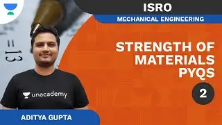 ISRO PYQs - Strength of Materials PYQs - 2 | Aditya Gupta | Unacademy Accord