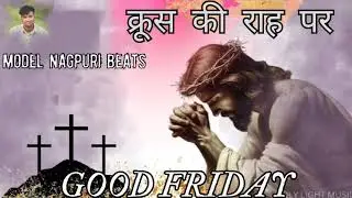 क्रूस की राह पर | Good Friday Song || Hindi Christian Song // new Nagpuri song 2025