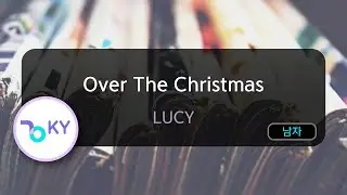 [멜로디제거] Over The Christmas - LUCY (KY.71857) / KY KARAOKE