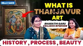 What Is Thanjavur Art? 🎨Bharathi Garu Explains Its Royal Beauty | Gold,Culture & Craft ✨Hello Sakhi