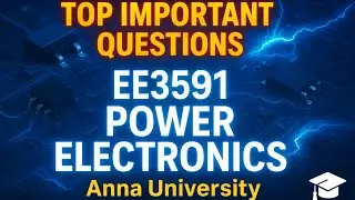 EE3591 СИЛОВАЯ ЭЛЕКТРОНИКА ВАЖНЫЕ ВОПРОСЫ