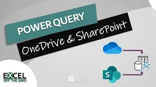 Подключение Power Query к OneDrive и SharePoint | Excel Off The Grid