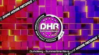 Durkdawg - Summertime Rave - DHR UK Bounce 🔥