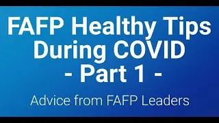 FAFP Healthy Tips During COVID - Part 1