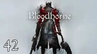 Bloodborne {Part 42} Big spider