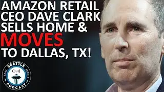 Amazon's Retail CEO Dave Clark Sells Medina Home and Moves to Dallas